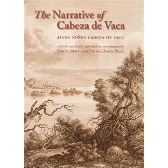 Pre-Owned The Narrative of Cabeza de Vaca (Paperback) 080326416X 9780803264168