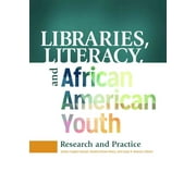 Libraries, Literacy, and African American Youth, Sandra Hughes-Hassell, Pauletta Brown Bracy, et al. Paperback