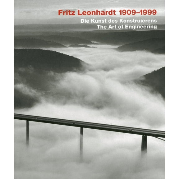 Fritz Leonhardt 1909-1999 : The Art of Engineering Design (Hardcover)