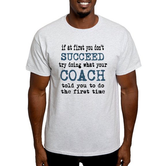 CafePress - Do What Your Coach Told You T Shirt - Men's Classic Graphic T-Shirt