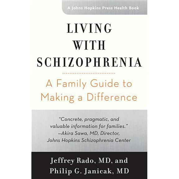 Johns Hopkins Press Health Books (Paperb Living with Schizophrenia: A Family Guide to Making a Difference, (Paperback)