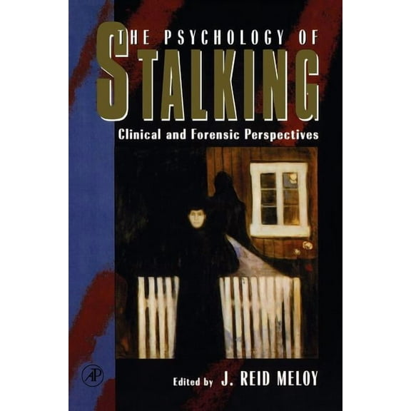 The Psychology of Stalking: Clinical and Forensic Perspectives, (Paperback)