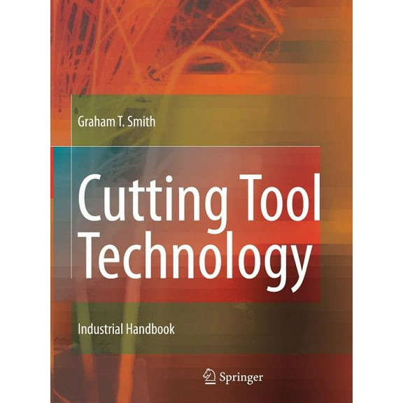 Cutting Tool Technology: Industrial Handbook, (Paperback)