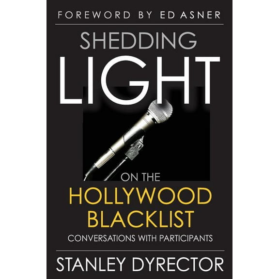 Shedding Light on the Hollywood Blacklist: Conversations with Participants, (Paperback)