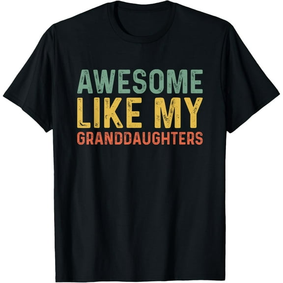 Awesome Like My Granddaughters T-Shirt Shirts