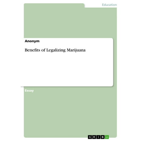Benefits of Legalizing Marijuana - eBook