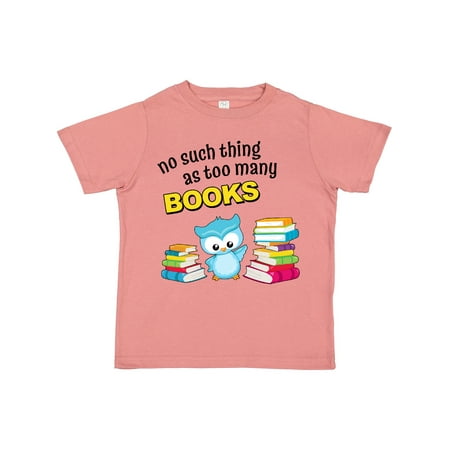 

Inktastic No Such Thing As Too Many Books with Cute Owl Gift Toddler Boy or Toddler Girl T-Shirt