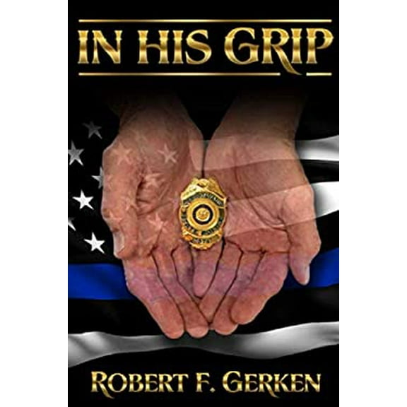 Pre-Owned IN HIS GRIP Paperback Mr. Robert F. Gerken