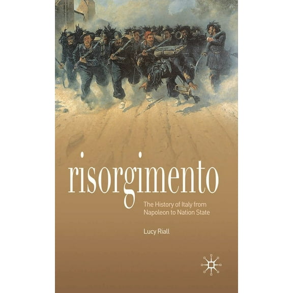 Risorgimento: The History of Italy from Napoleon to Nation State, (Paperback)