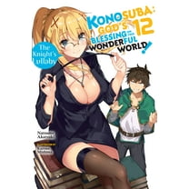 Konosuba (Light Novel) Konosuba: God's Blessing on This Wonderful World!, Vol. 12 (Light Novel): The Knight's Lullaby, Book 12, (Paperback)