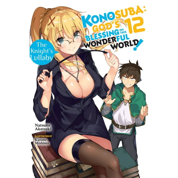 Konosuba (Light Novel) Konosuba: God's Blessing on This Wonderful World!, Vol. 12 (Light Novel): The Knight's Lullaby, Book 12, (Paperback)