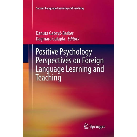 Second Language Learning and Teaching: Positive Psychology Perspectives on Foreign Language Learning and Teaching (Paperback)