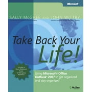 Angle View: Take Back Your Life! : Using Microsoft Office Outlook 2007 to Get Organized and Stay Organized