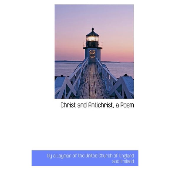 Christ and Antichrist, a Poem Hardcover