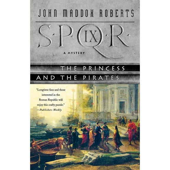Spqr Roman Mysteries Spqr IX: The Princess and the Pirates: A Mystery, Book 9, (Paperback)