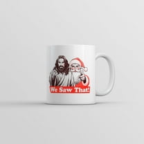 We Saw That Mug Funny Sarcastic Christmas Santa Jesus Graphic Coffee Cup