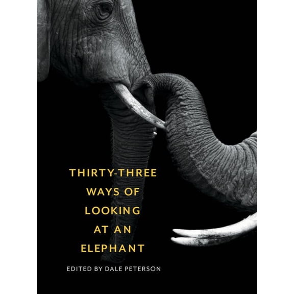 Thirty-Three Ways of Looking at an Elephant (Paperback)