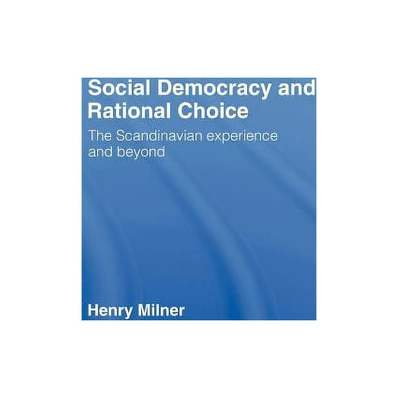 Social Democracy and Rational Choice, (Hardcover)