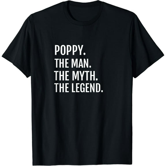 Funny shirts for guys Poppy the man the myth the legend