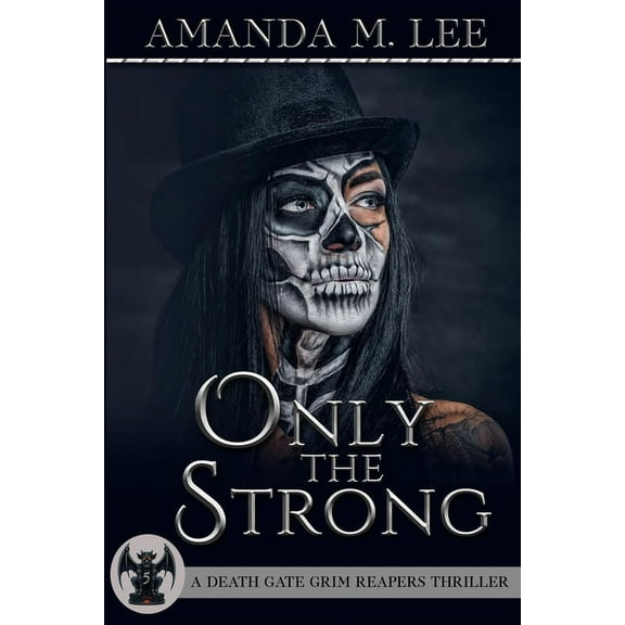 Death Gate Grim Reapers Thriller: Only the Strong (Paperback)