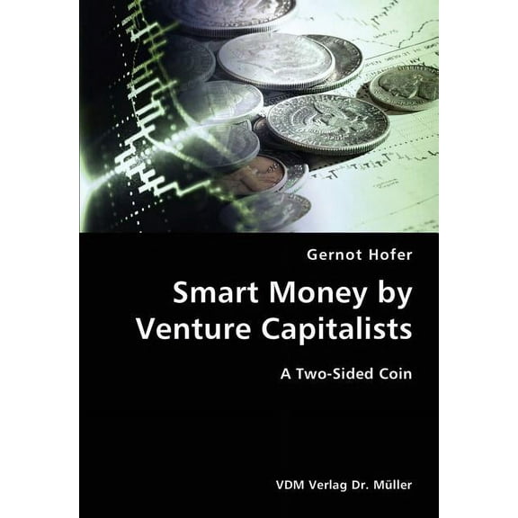 Smart Money by Venture Capitalists- A Two-Sided Coin, (Paperback)