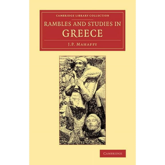 Cambridge Library Collection - Classics Rambles and Studies in Greece, (Paperback)