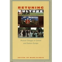 Retuning Culture: Musical Changes in Central and Eastern Europe, (Paperback)