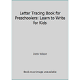 thumbnail image 1 of Pre-Owned Letter Tracing Book for Preschoolers: Learn to Write for Kids (Paperback) 1549958534 9781549958533, 1 of 1