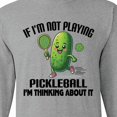 thumbnail image 4 of Inktastic Funny Pickleball Quote Long Sleeve T-Shirt, 4 of 5