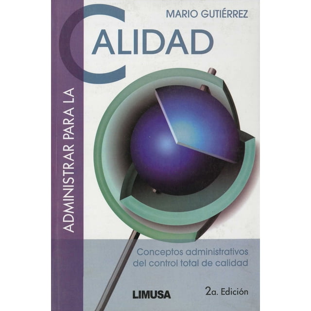 ADMINISTRAR PARA LA CALIDAD LIMUSA MARIO GUTIERREZ