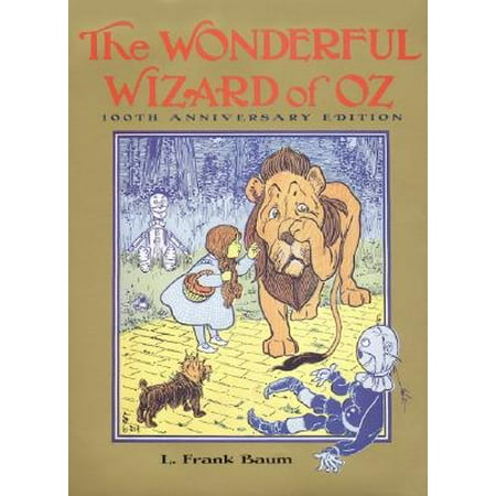 The Wonderful Wizard of Oz : 100th Anniversary Edition