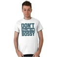 thumbnail image 4 of Don't Tell Me I'm Bossy Attitude Rude Men's Graphic T Shirt Tees Brisco Brands S, 4 of 4
