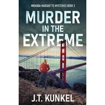 Miranda Marquette Mysteries Murder in the Extreme, Book 2, (Paperback)