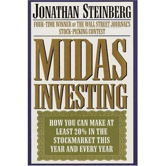 Pre-Owned Midas Investing:: How You Can Make at Least 20% in the Stock Market This Year and Every Year (Hardcover) 081292388X 9780812923889