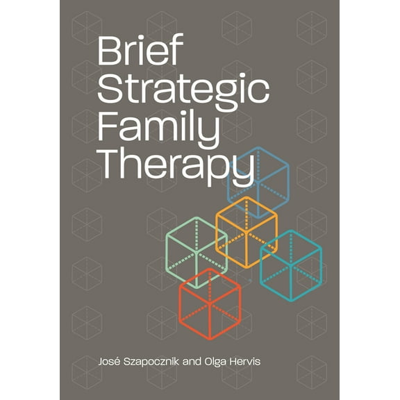 Brief Strategic Family Therapy, (Paperback)