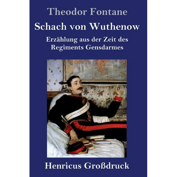 Schach von Wuthenow Grodruck : Erzhlung aus der Zeit des Regiments Gensdarmes German Edition Hardcover 3847828134 9783847828136 Theodor Fontane