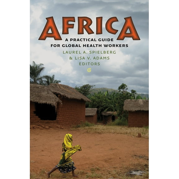Africa : A Practical Guide for Global Health Workers (Paperback)