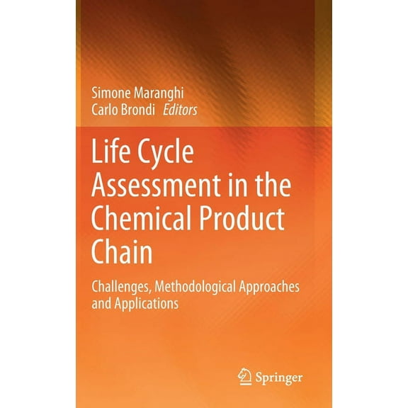 Life Cycle Assessment in the Chemical Product Chain: Challenges, Methodological Approaches and Applications, (Hardcover)