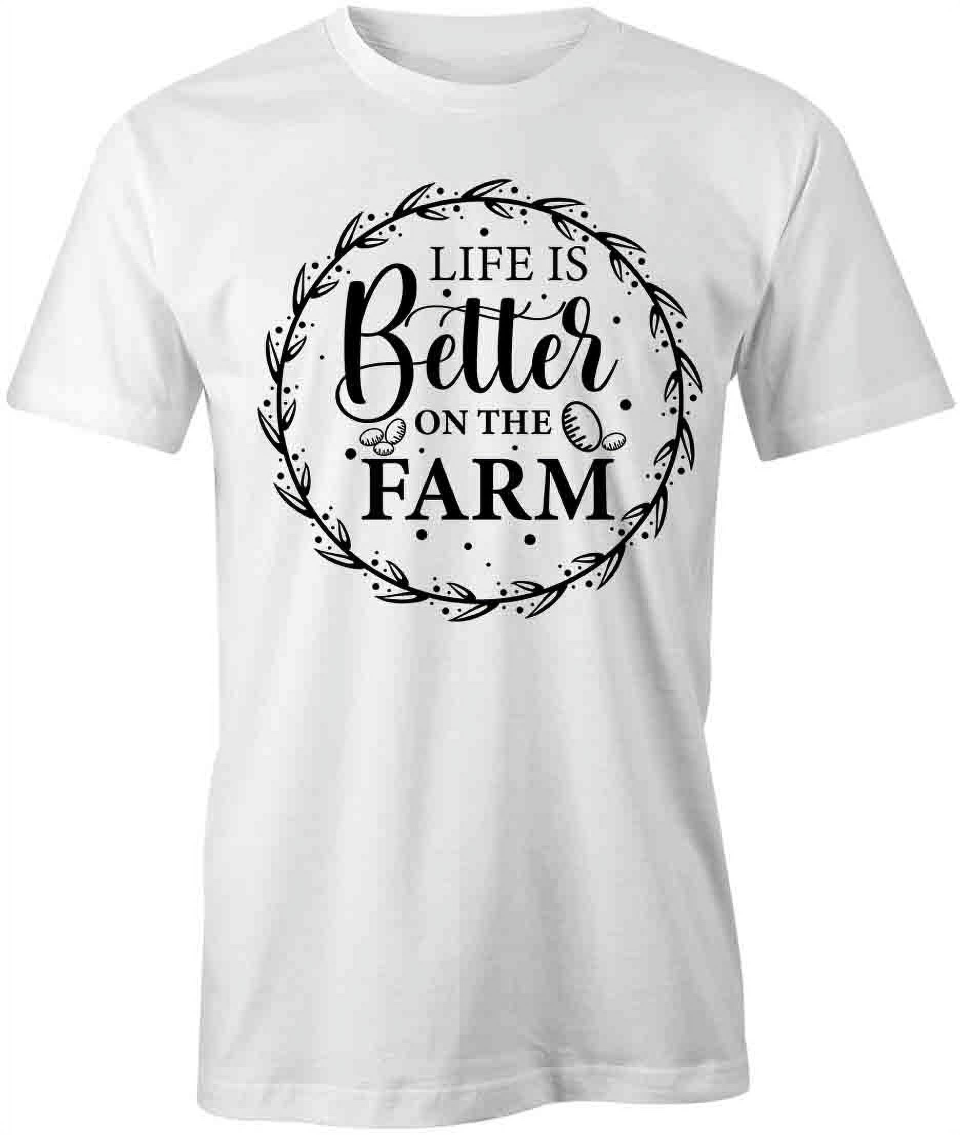 Farm shirts. Farm live shirts Life is better on the Farm T-shirts