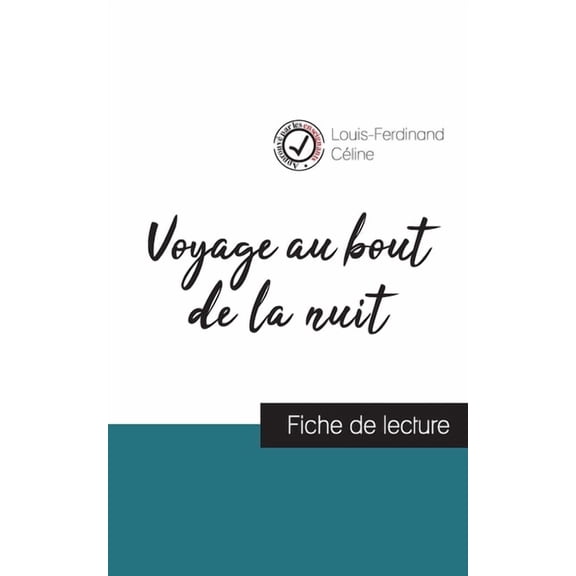 Voyage au bout de la nuit de Louis-Ferdinand C?line (fiche de lecture et analyse compl?te de l'oeuvre)