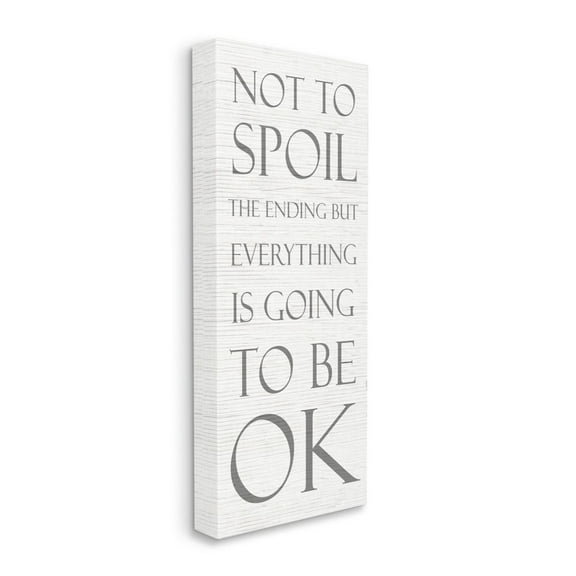 Stupell Industries Everything is Going to Be Okay Quote Spoiler Joke Canvas Wall Art Design by Daphne Polselli, 13" x 30"