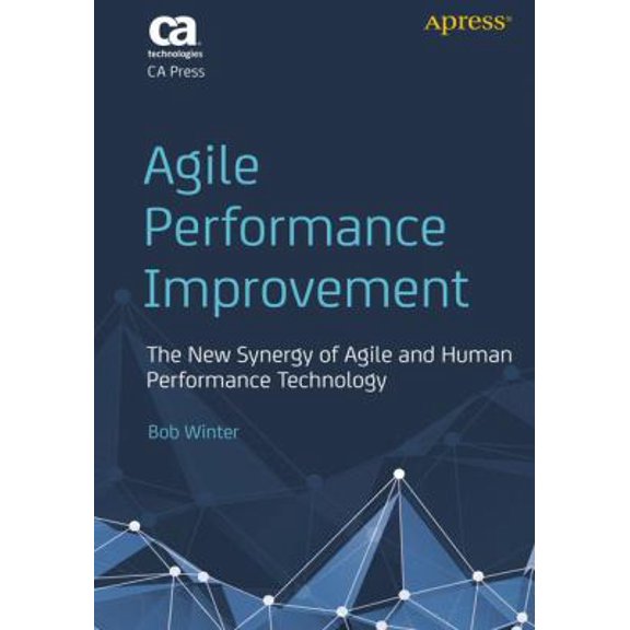 Pre-Owned Agile Performance Improvement: The New Synergy of Agile and Human Performance Technology (Paperback) 1484208935 9781484208939