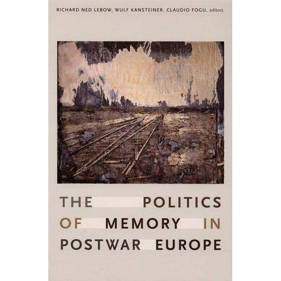 The Politics of Memory in Postwar Europe, (Paperback)