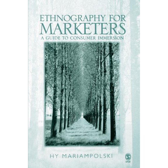 Ethnography for Marketers: A Guide to Consumer Immersion, (Paperback)