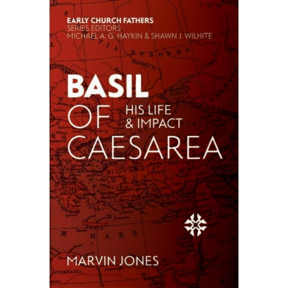 Early Church Fathers: Basil of Caesarea: His Life and Impact (Paperback)