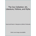 thumbnail image 1 of Pre-Owned The Cow Collection: Art, Literature, Folklore, and Myths (Hardcover) 068141572X 9780681415720, 1 of 1