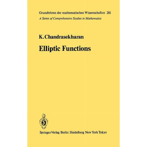 Grundlehren Der Mathematischen Wissensch Elliptic Functions, Book 281, (Hardcover)