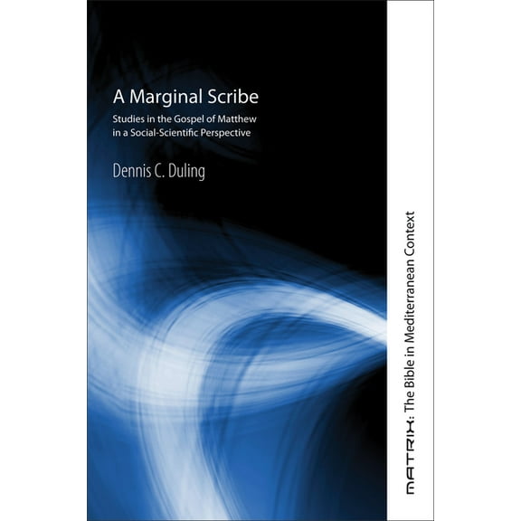 Matrix: The Bible in Mediterranean Context: A Marginal Scribe (Paperback)
