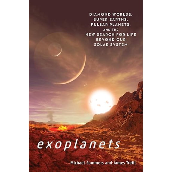 Pre-Owned Exoplanets: Diamond Worlds, Super Earths, Pulsar Planets, and the New Search for Life Beyond Our Solar System (Paperback) 1588346250 9781588346254