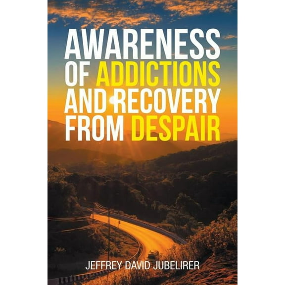 Awareness of Addictions and Recovery from Despair (Paperback)